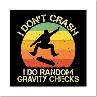 I Don't Crash I Do Random Gravity Checks Vintage Skate Lover Posters and Art